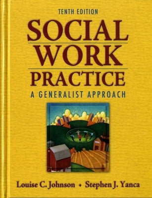Social Work Practice: A Generalist Approach by Johnson, Louise