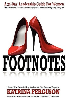 Footnotes - A 31-Day Leadership Guide for Women by Ferguson, Katrina