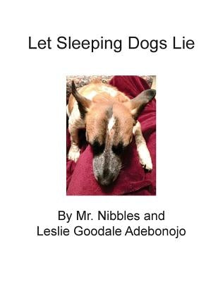 Let Sleeping Dogs Lie by Adebonojo, Leslie Goodale