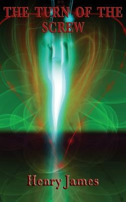 The Turn of the Screw by James, Henry, Jr.