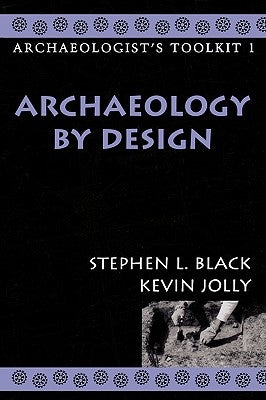 Archaeology by Design by Black, Stephen L.