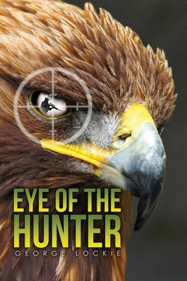 Eye of the Hunter by Lockie, George