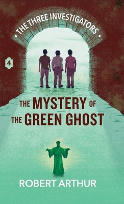 The Mystery of the Green Ghost by Arthur, Robert
