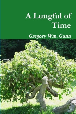 A Lungful of Time by Gunn, Gregory