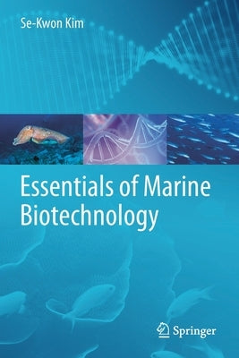 Essentials of Marine Biotechnology by Kim, Se-Kwon