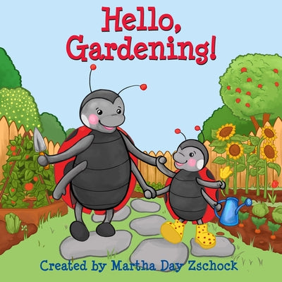 Hello, Gardening! by Zschock, Martha Day