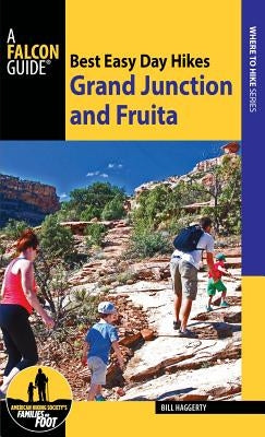 Best Easy Day Hikes: Grand Junction and Fruita by Haggerty, Bill