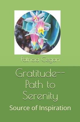 Path to Serenity: Gratitude by Cegan, Patricia