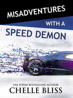 Misadventures with a Speed Demon, 13 by Bliss, Chelle