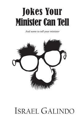 Jokes Your Minister Can Tell by Galindo, Israel