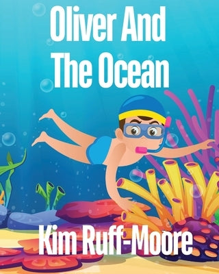 Oliver And The Ocean by Ruff-Moore, Kim