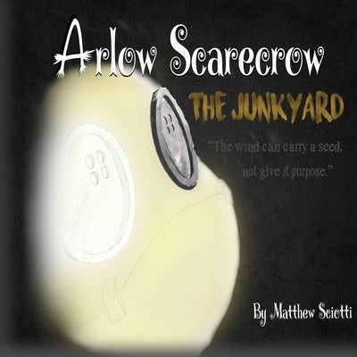 Arlow Scarecrow The Junkyard by Sciotti, Matthew