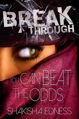 Break Through I: You Can Beat the Odds by Edness, Shanice Latifah