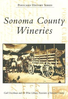 Sonoma County Wineries by Unzelman, Gail