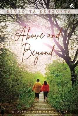 Above and Beyond by SenGupta, Nivedita