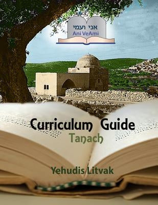 Ani Ve-Ami Curriculum Guide: Tanach by Litvak, Yehudis