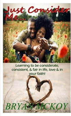 Just Consider Me by McKoy, Bryan