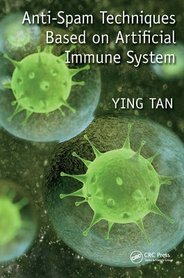 Anti-Spam Techniques Based on Artificial Immune System by Tan, Ying