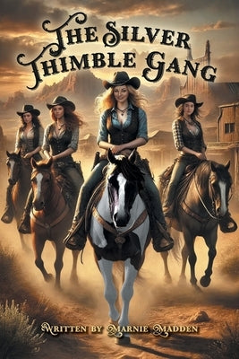 The Silver Thimble Gang by Madden, Marnie