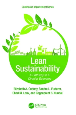 Lean Sustainability: A Pathway to a Circular Economy by Cudney, Elizabeth A.