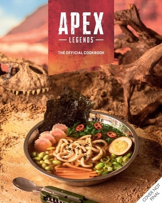 Apex Legends: The Official Cookbook by Alsaqa, Jordan