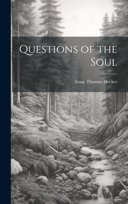 Questions of the Soul by Hecker, Isaac Thomas