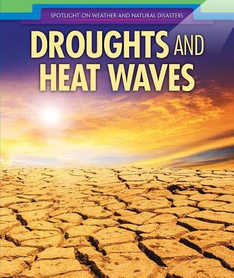 Droughts and Heat Waves by Shea, Therese M.