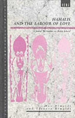 Hahalis and the Labour of Love: A Social Movement on Buka Island by Rimoldi, Eleanor