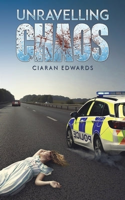 Unravelling Chaos by Edwards, Ciaran