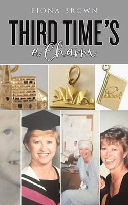 Third Time's a Charm by Brown, Fiona