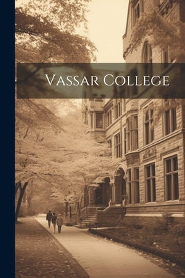 Vassar College by Anonymous