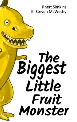 The Biggest Little Fruit Monster (Hardcover) by Simkins, Rhett