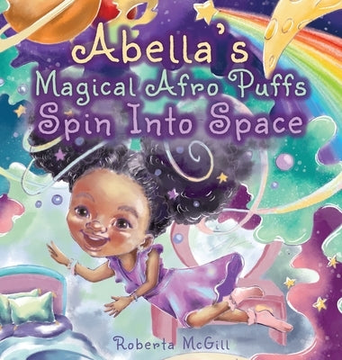 Abella's Magical Afro Puffs Spin Into Space by McGill, Roberta