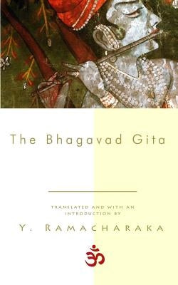 The Bhagavad Gita by Ramacharaka, Y.