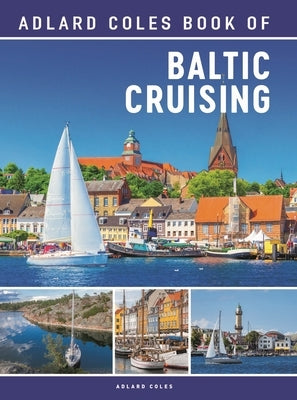 The Adlard Coles Book of Baltic Cruising by 