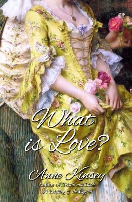 What is Love? by Kinsey, Anne