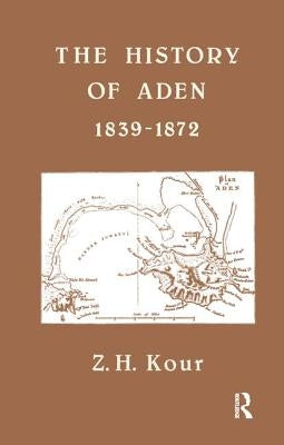 The History of Aden by Kour, Z. H.