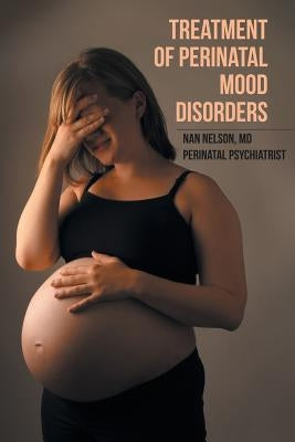 Treatment of Perinatal Mood Disorders by Nelson, Nan