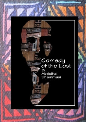Comedy of the Lost by Shammasi, Abdolhai