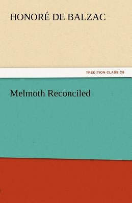 Melmoth Reconciled by De Balzac, Honore