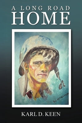 A Long Road Home by Keen, Karl D.