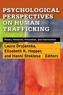 Psychological Perspectives on Human Trafficking: Theory, Research, Prevention, and Intervention by Dryjanska, Laura