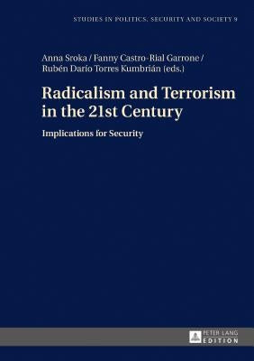 Radicalism and Terrorism in the 21st Century: Implications for Security by Sulowski, Stanislaw