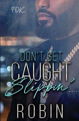 Don't Get Caught Slippin by Robin