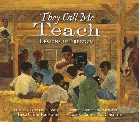 They Call Me Teach: Lessons in Freedom by Cline-Ransome, Lesa