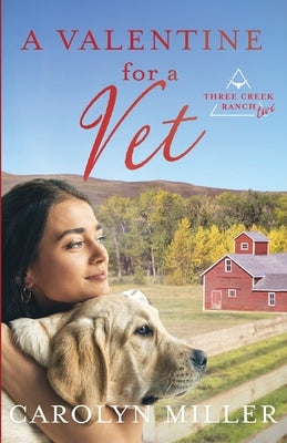 A Valentine for a Vet by Miller, Carolyn
