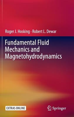 Fundamental Fluid Mechanics and Magnetohydrodynamics by Hosking, Roger J.