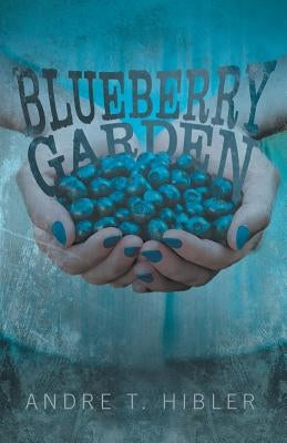 Blueberry Garden by Hibler, Andre T.