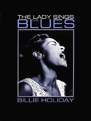 Billie Holiday: The Lady Sings the Blues by Holiday, Billie