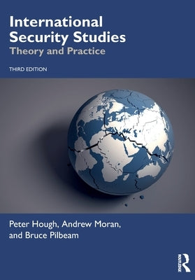 International Security Studies: Theory and Practice by Hough, Peter